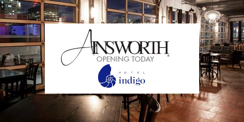 Ainsworth Opening Today (Mon 9/18) at Hotel Indigo