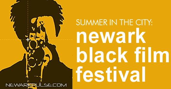 Summer 2012: Newark Black Film Festival